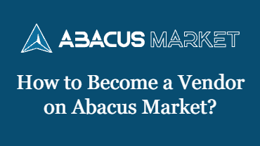 How to Become a Vendor on Abacus Market?