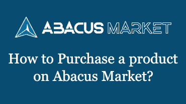 How to Purchase a product on Abacus Market?