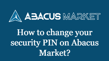 How to change your security PIN on Abacus Market?